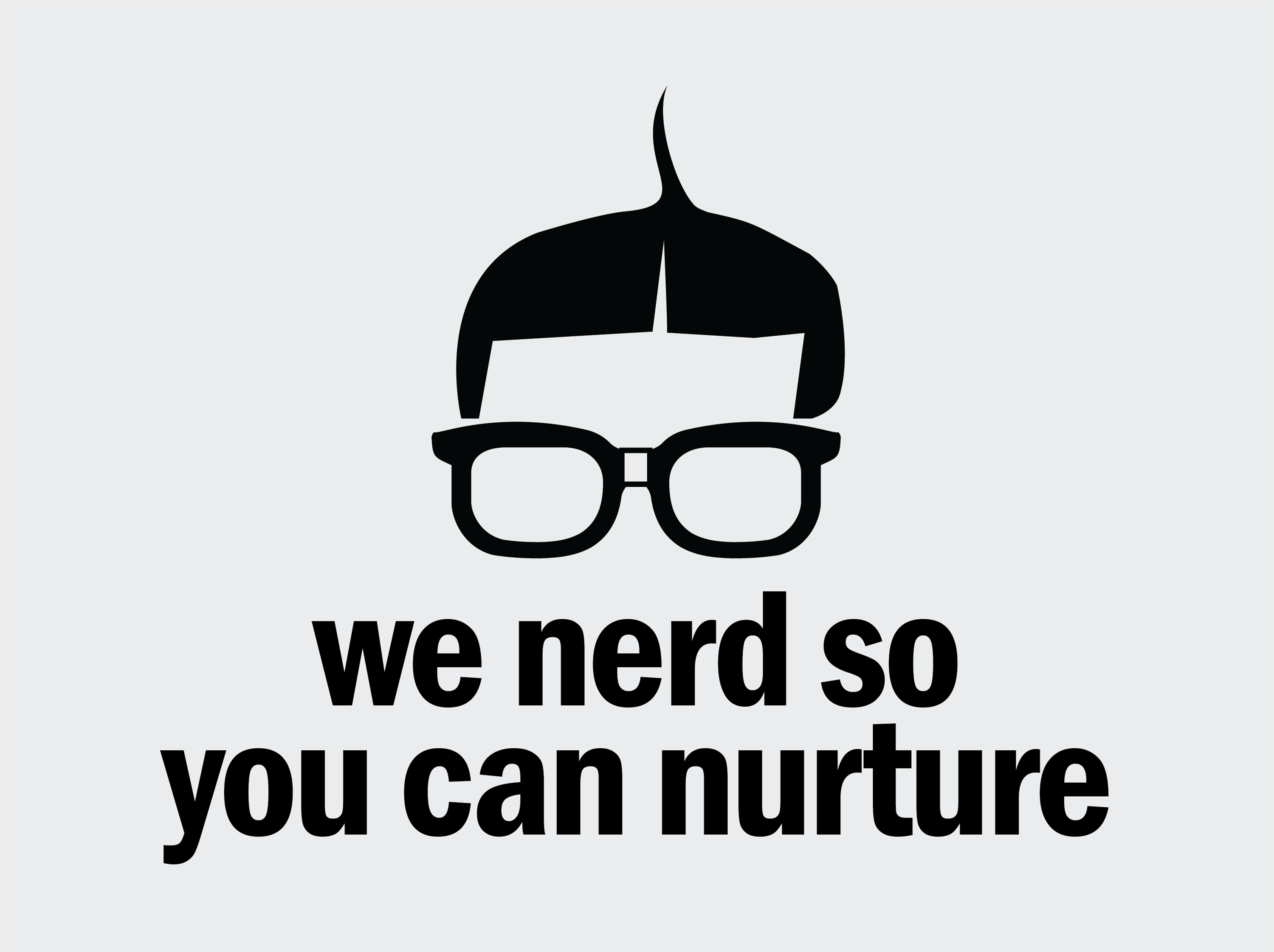 We nerd do you can nurture 